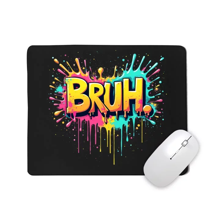 Bruh Funny Saying Meme Bro Teen Slang Mousepad