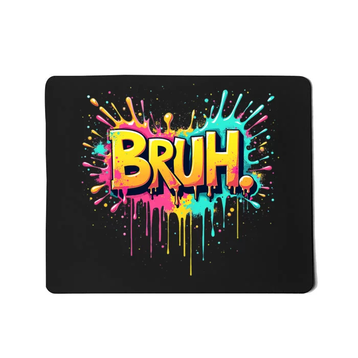 Bruh Funny Saying Meme Bro Teen Slang Mousepad