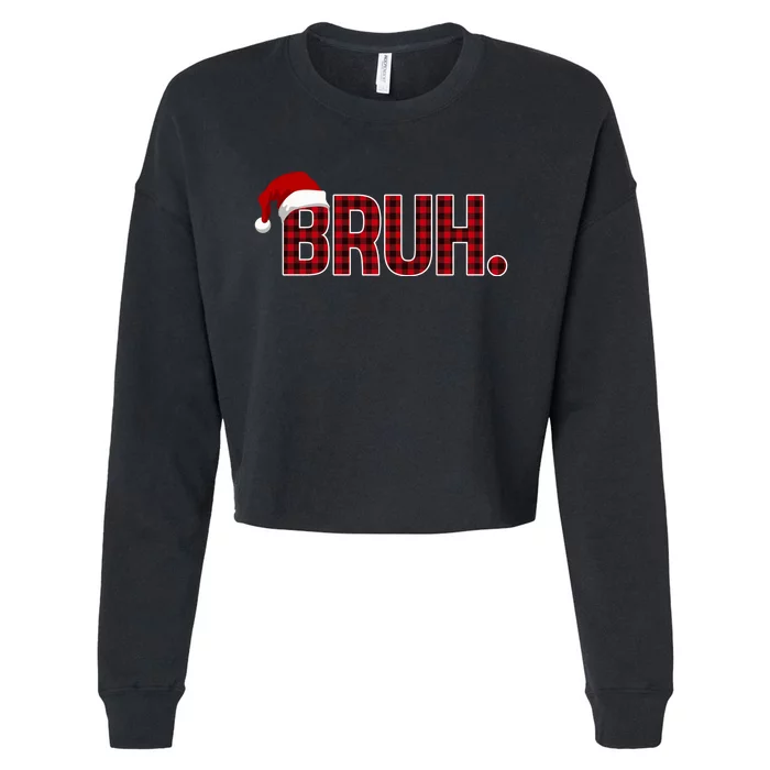 Bruh Funny Saying Bro Christmas Holiday Cropped Pullover Crew