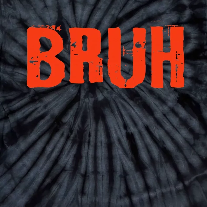 Bruh Funny Saying Teens Brother Meme Slang Tie-Dye T-Shirt