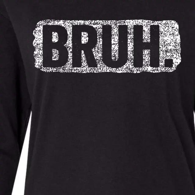 Bruh Funny Saying Meme Bro Mom Slang Teens Womens Cotton Relaxed Long Sleeve T-Shirt