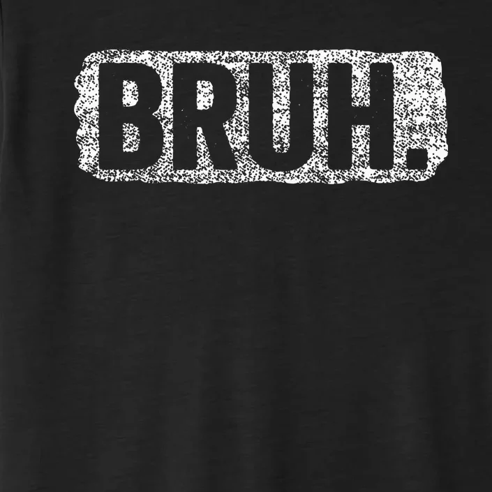 Bruh Funny Saying Meme Bro Mom Slang Teens ChromaSoft Performance T-Shirt