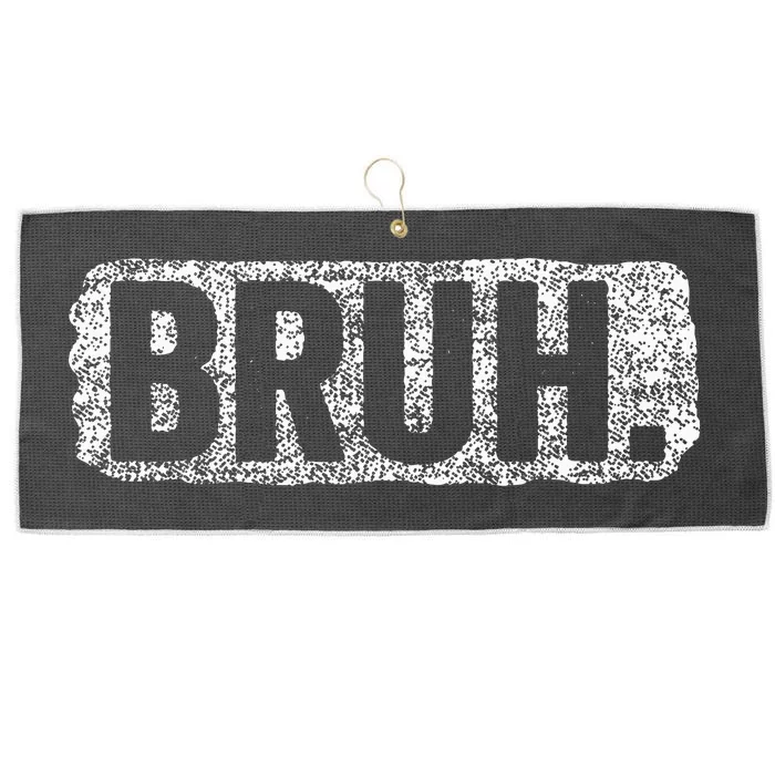 Bruh Funny Saying Meme Bro Mom Slang Teens Large Microfiber Waffle Golf Towel