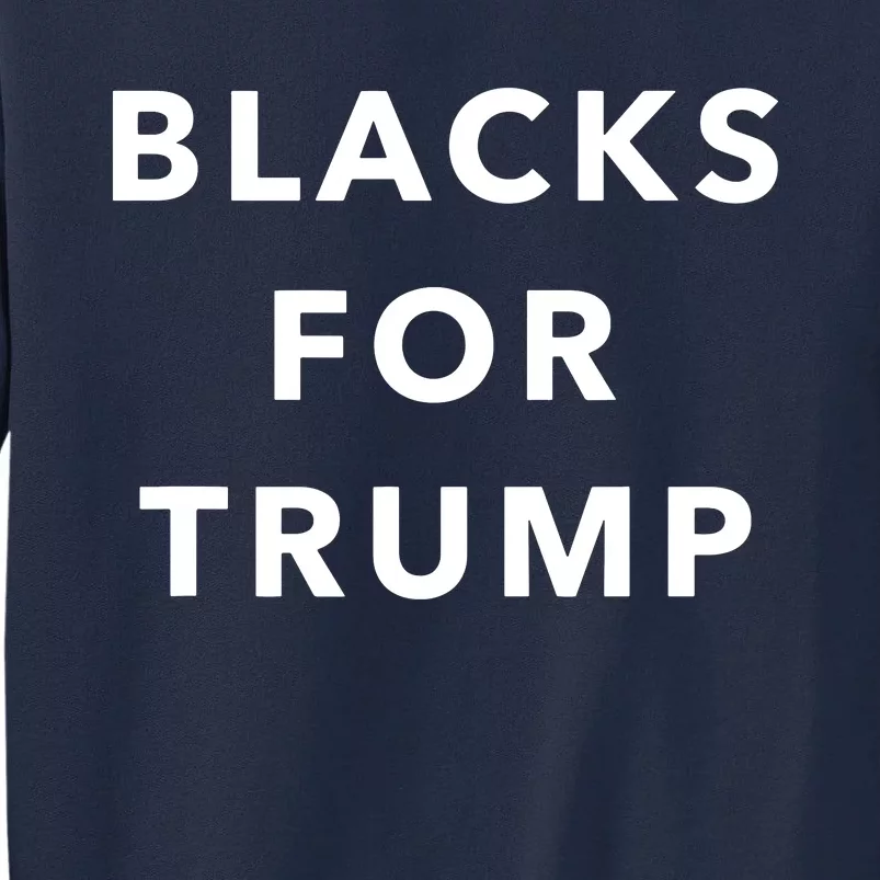 Blacks For Trump Tall Sweatshirt