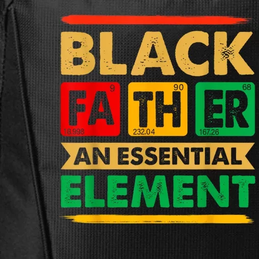 Black Father The Essential Element Fathers Day Black Dad City Backpack