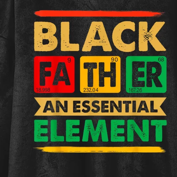 Black Father The Essential Element Fathers Day Black Dad Hooded Wearable Blanket