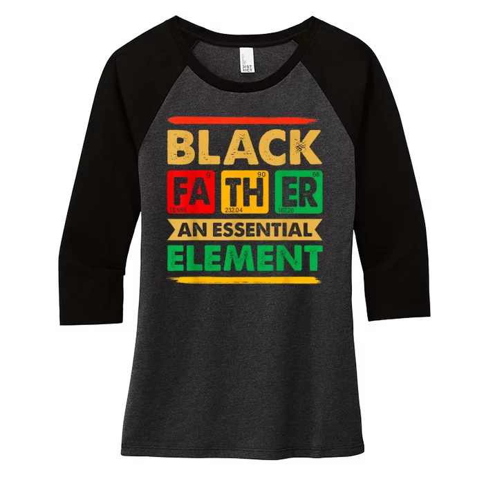 Black Father The Essential Element Fathers Day Black Dad Women's Tri-Blend 3/4-Sleeve Raglan Shirt