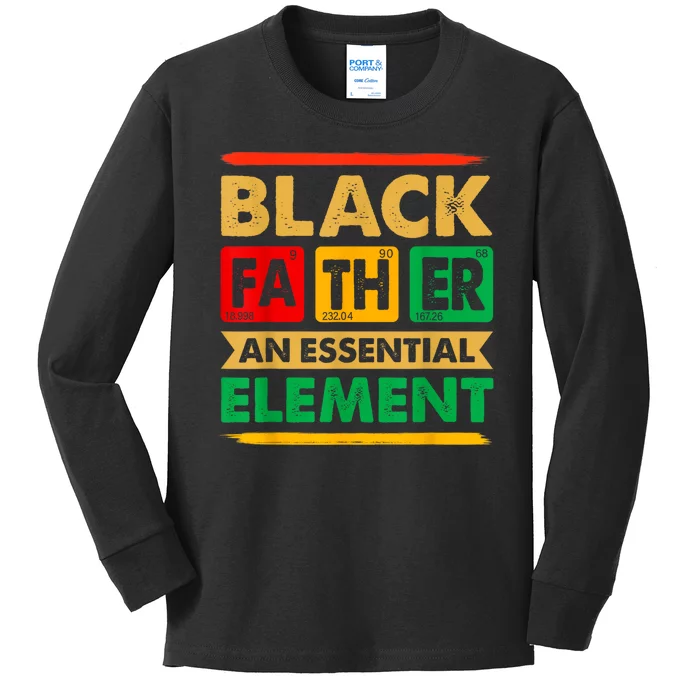 Black Father The Essential Element Fathers Day Black Dad Kids Long Sleeve Shirt