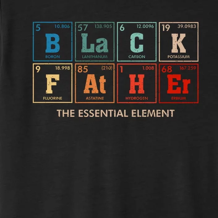 Black Father The Essential Element Best Dad Ever ChromaSoft Performance T-Shirt