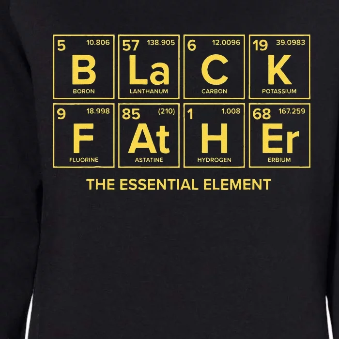 Black Father The Essential Element Dad Chemistry Science Womens California Wash Sweatshirt