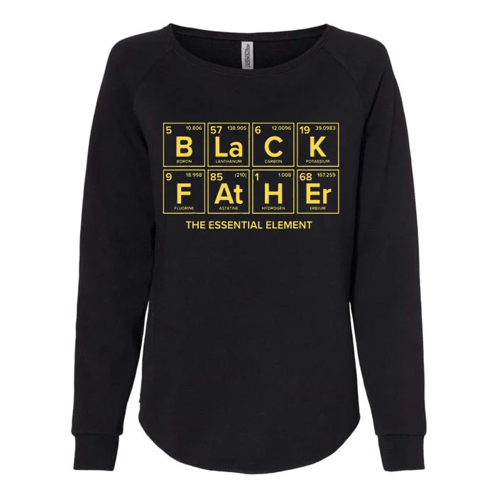 Black Father The Essential Element Dad Chemistry Science Womens California Wash Sweatshirt