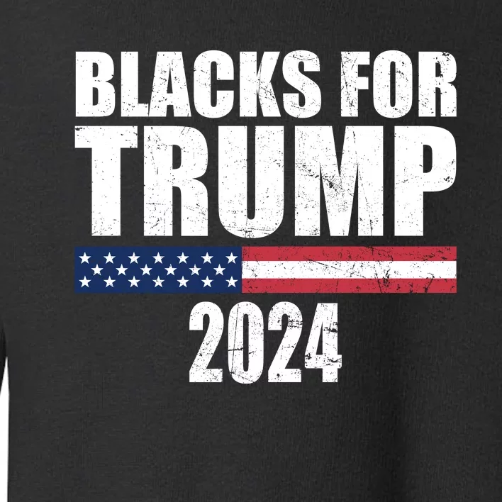 Blacks For Trump 2024 Presidential Election Republican Toddler Sweatshirt