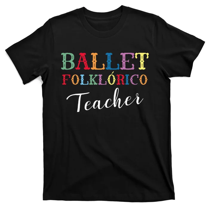 Ballet Folklorico Teacher T-Shirt