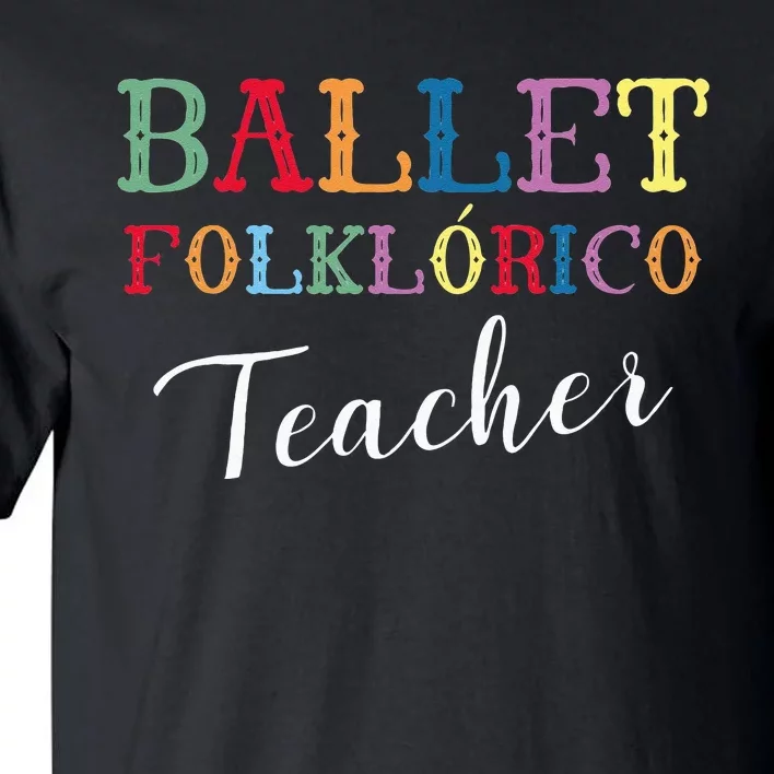 Ballet Folklorico Teacher Tall T-Shirt