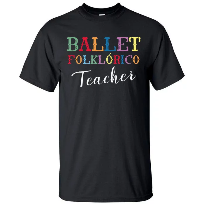 Ballet Folklorico Teacher Tall T-Shirt