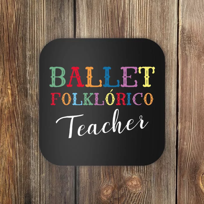 Ballet Folklorico Teacher Coaster