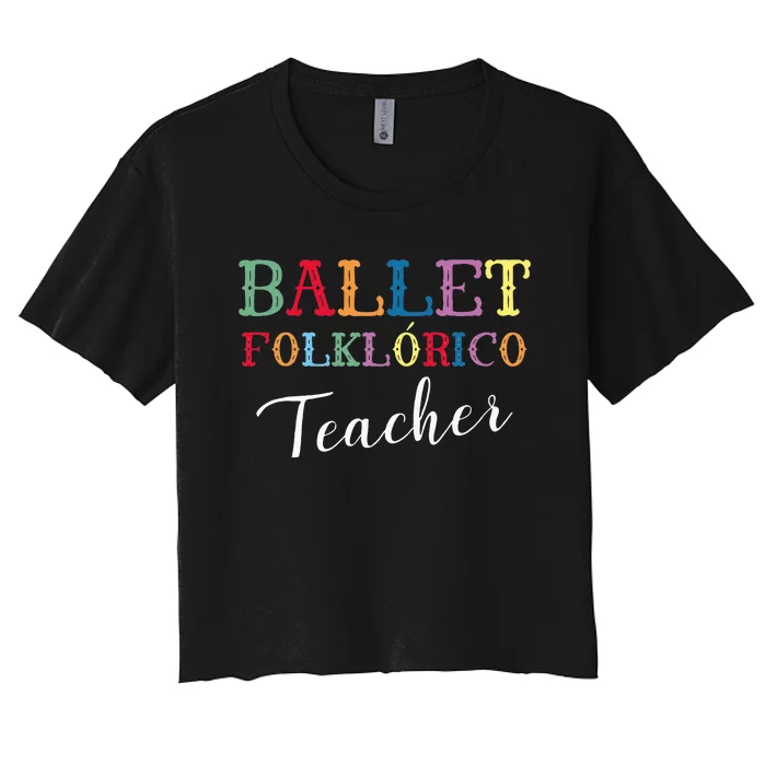 Ballet Folklorico Teacher Women's Crop Top Tee