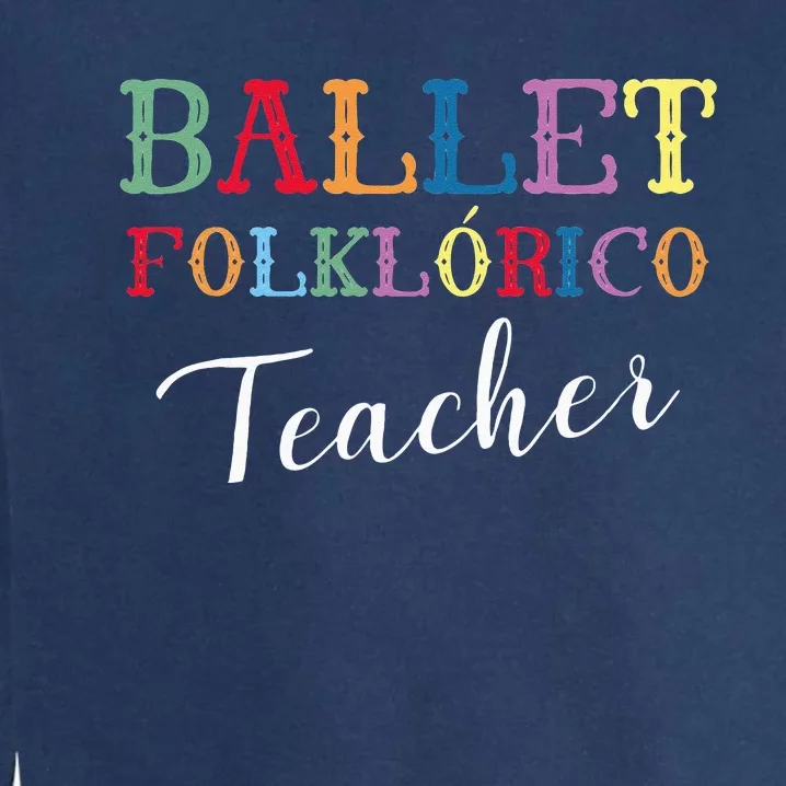 Ballet Folklorico Teacher Garment-Dyed Sweatshirt