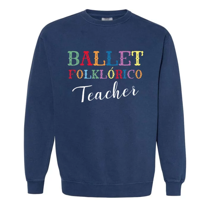 Ballet Folklorico Teacher Garment-Dyed Sweatshirt