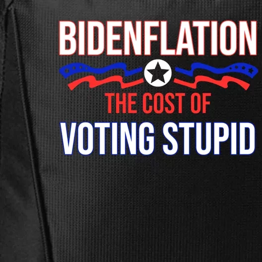 Biden Flation The Cost Of Voting Stupid City Backpack