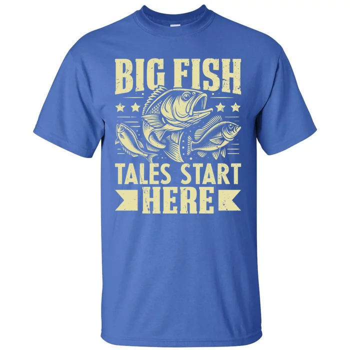 Big Fish Tales Start Here Fishing Gift Tall T-Shirt