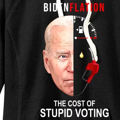 Biden Flation The Cost Of Stupid Voting Gas Funny Women's Fleece Hoodie