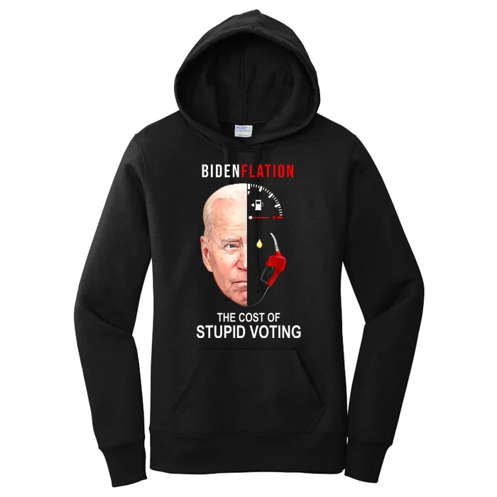 Biden Flation The Cost Of Stupid Voting Gas Funny Women's Pullover Hoodie