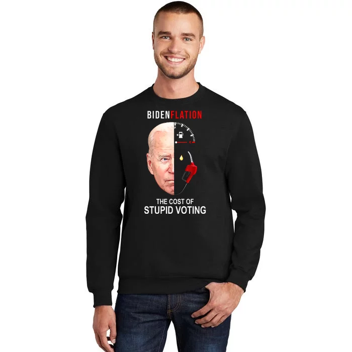 Biden Flation The Cost Of Stupid Voting Gas Funny Tall Sweatshirt