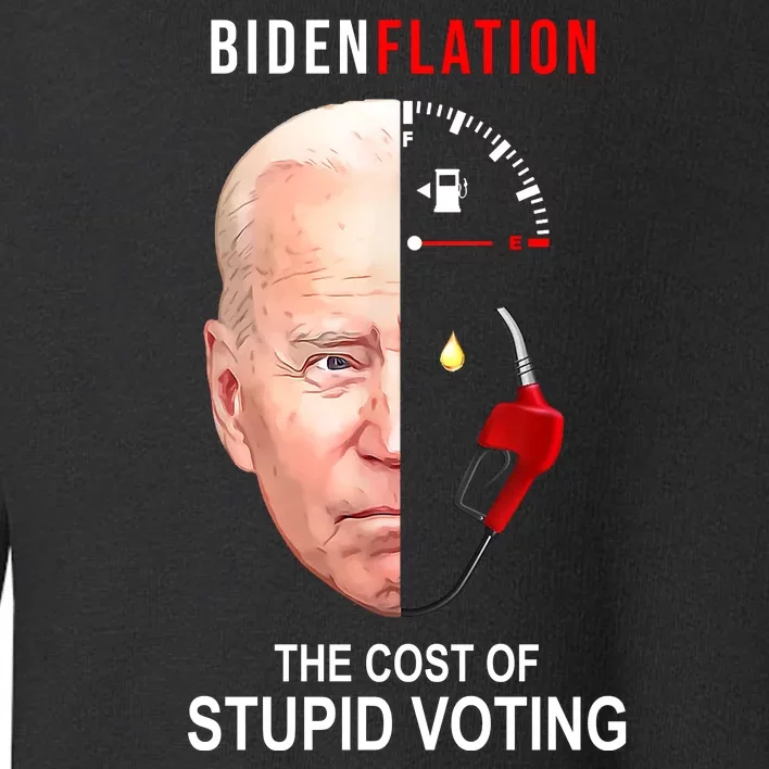 Biden Flation The Cost Of Stupid Voting Gas Funny Toddler Sweatshirt