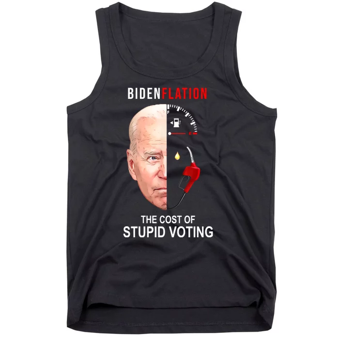 Biden Flation The Cost Of Stupid Voting Gas Funny Tank Top