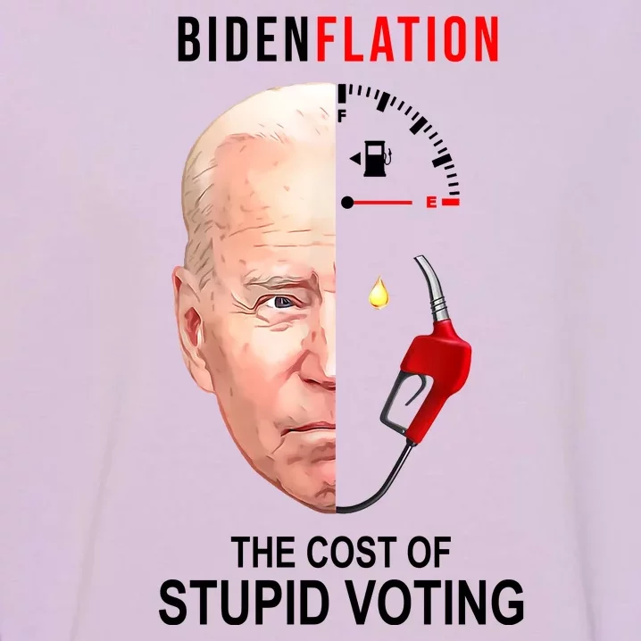 Biden Flation The Cost Of Stupid Voting Gas Funny Garment-Dyed Sweatshirt