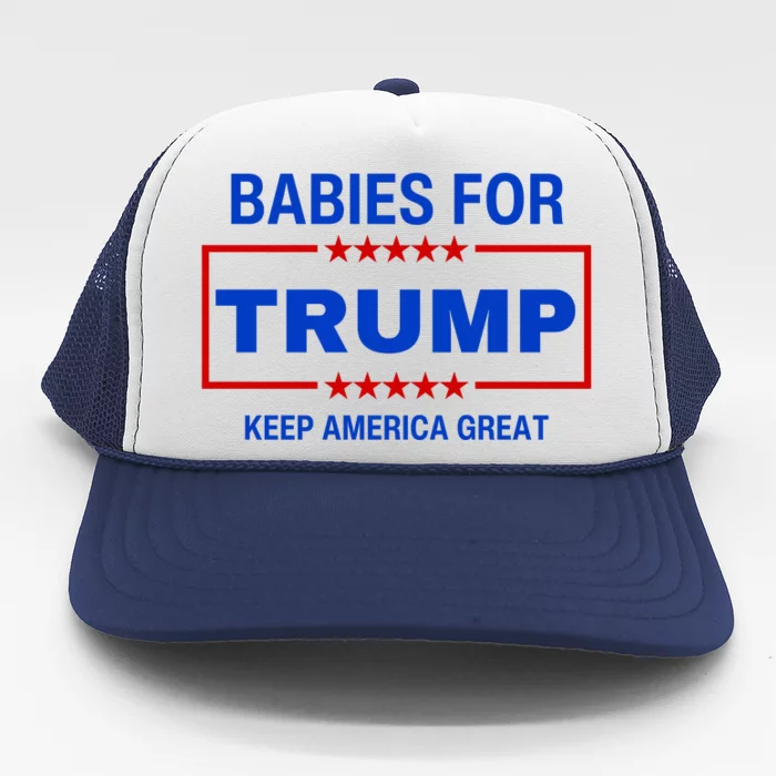 Babies For Trump Keep America Great Trucker Hat