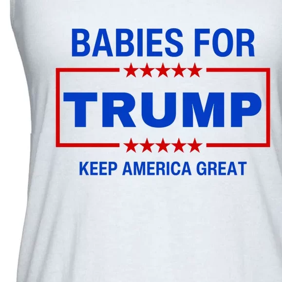 Babies For Trump Keep America Great Ladies Essential Flowy Tank