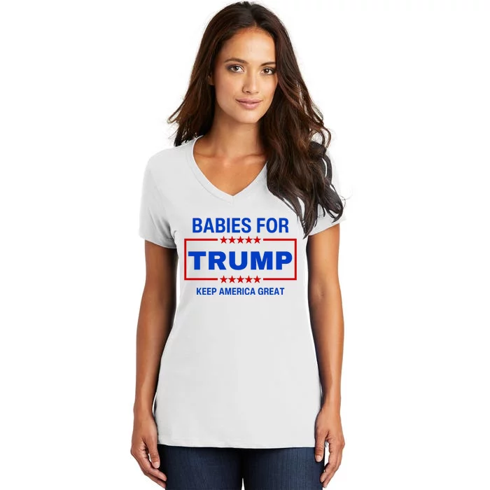 Babies For Trump Keep America Great Women's V-Neck T-Shirt