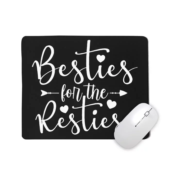 Besties For The Resties Mousepad