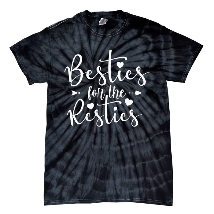 Besties For The Resties Tie-Dye T-Shirt