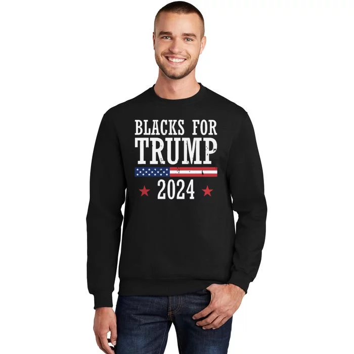 Blacks For Trump 2024 Presidential Election Republican Tall Sweatshirt