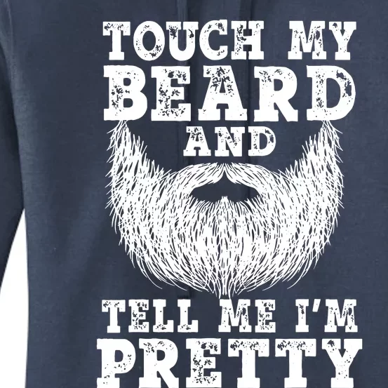 Beard For Touch My Beard And Tell Me Im Pretty Women's Pullover Hoodie