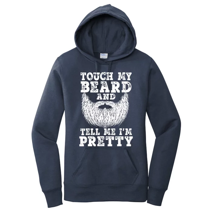 Beard For Touch My Beard And Tell Me Im Pretty Women's Pullover Hoodie