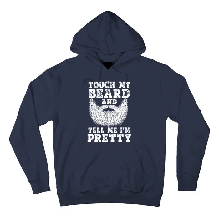 Beard For Touch My Beard And Tell Me Im Pretty Tall Hoodie