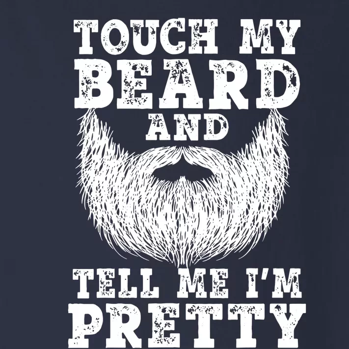 Beard For Touch My Beard And Tell Me Im Pretty Toddler Long Sleeve Shirt