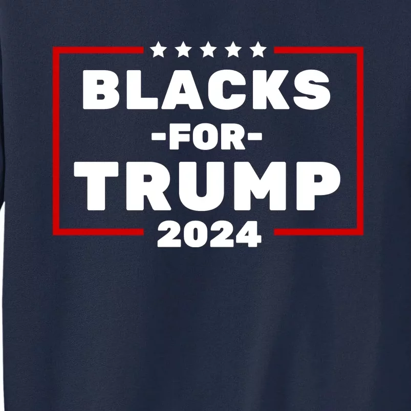 Black For Trump 2024 Tall Sweatshirt