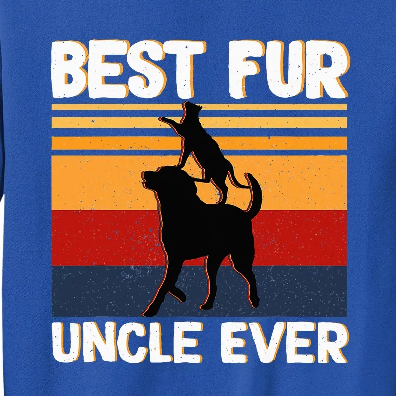 Best Fur Uncle Ever Dog And Cat Owner Tall Sweatshirt