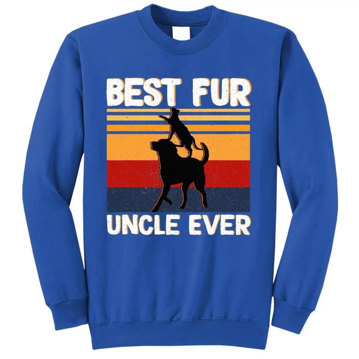 Best Fur Uncle Ever Dog And Cat Owner Tall Sweatshirt