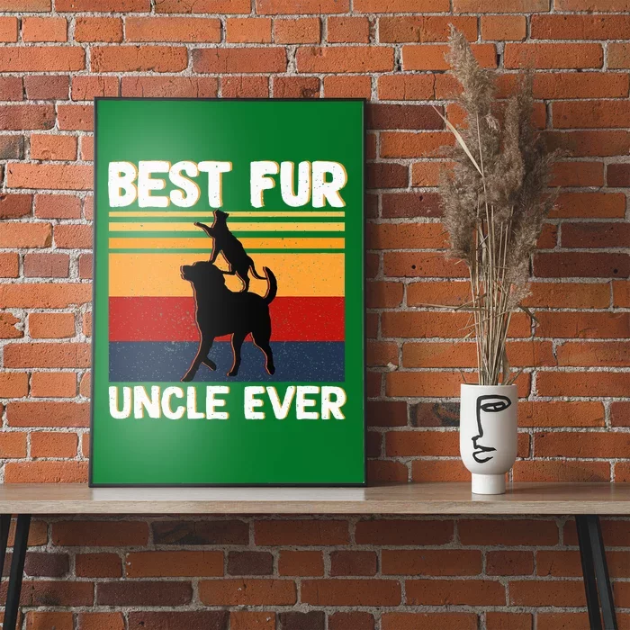 Best Fur Uncle Ever Dog And Cat Owner Poster