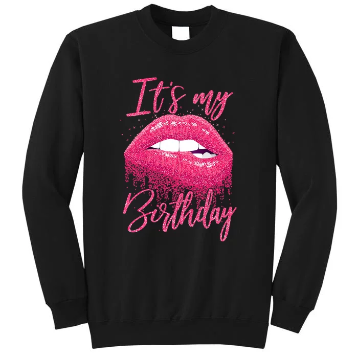 Birthday For Women It's My Birthday Girl Birthday Tall Sweatshirt