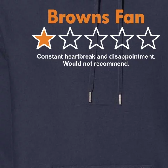 Browns Fan Would Not Recommend Disappointment Funny Football Premium Hoodie