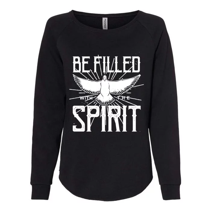 Be Filled With The Spirit Christian Faith Saying Quote Gift Womens California Wash Sweatshirt