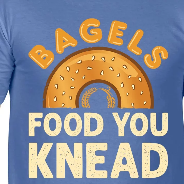 Bagels Food You Knead Funny Bagel Lover Bread Pun Cool Gift Comfort Colors T-Shirt