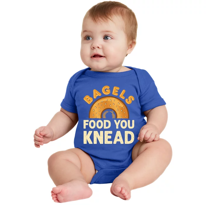 Bagels Food You Knead Funny Bagel Lover Bread Pun Cool Gift Baby Bodysuit